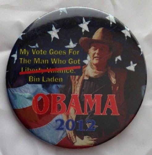 2012 година Политичко копче Обама Политичко пин Backон Вејн „Мојот глас оди кај човекот кој го доби Бин Ладен“