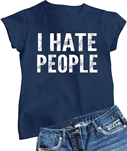 Излези ги сите, мразам луѓе смешни подароци женски младински маица маица