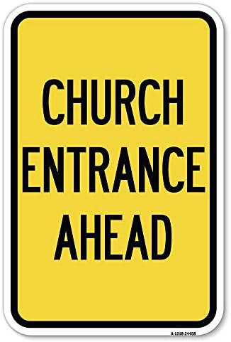 Влезот на црквата Напред | 12 Х 18 Тешки Алуминиумски Рѓа Доказ Паркинг Знак | Заштита На Вашиот Бизнис &засилувач; Општина