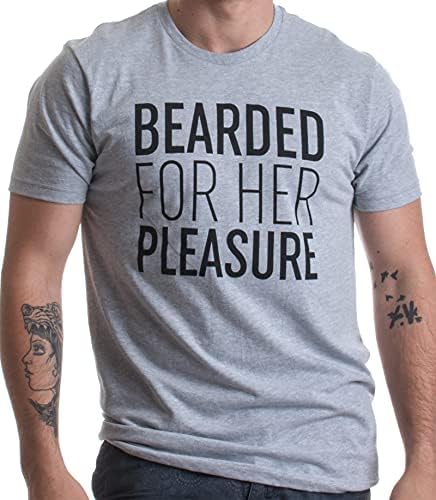 Брада за нејзино задоволство | Смешна брада, маичка за хумор за коса за мажи за лице Унисекс маица