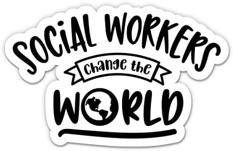 Социјалните работници ја менуваат светската налепница - 3 налепница за лаптоп - водоотпорен винил за автомобил, телефон, шише со вода -
