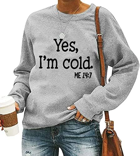 Qianruo Да, јас сум ладен мене 24: 7 џемпер за жени смешно писмо печати есен зимски маички со долги ракави екипаж пулвер топка