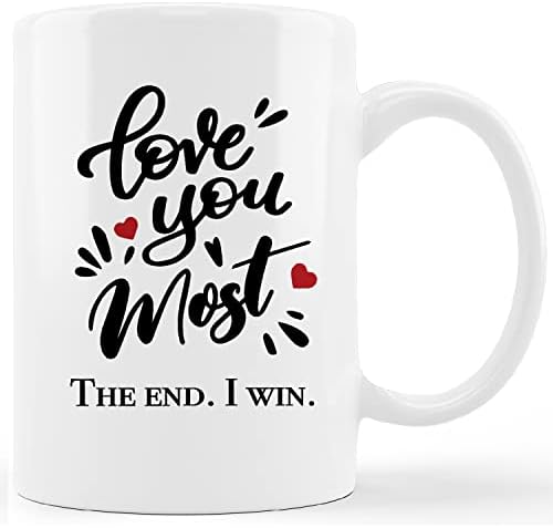 Гичуги најмногу те сакам на крајот, освојувам керамички кригла-11 унци Loveубов цитат кафе млеко чај чаша чаша, годишнина од свадбата за