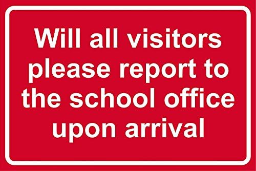 Дали сите посетители ќе се пријават во училишната канцеларија по знакот за пристигнување - знак за алуминиум од 3 мм 600мм x 400мм