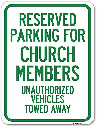 Резервиран Паркинг За Членовите На Црквата | Неовластени Возила Влечени / 18 Х 24 Тешки Алуминиумски Рѓа Доказ Паркинг Знак | Заштита На Вашиот Бизнис &засилувач; Општ?