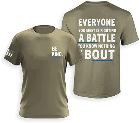 Be Kind Everyone You Meet is Fighting a Battle You Know Nothing About Shirt Everyone is Fighting a Battle