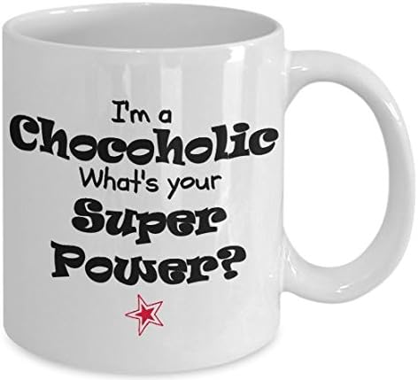 Кул Супер Моќ Кригла-Јас сум Чокохолик. Која Е Вашата Супер Моќ? Чај Чаша-БЕЛА