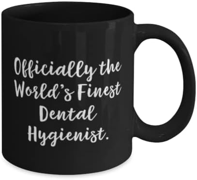 Единствени подароци за хигиеничар на забите, официјално најубавиот стоматолошки хигиеничар во светот, роденден 11oz 15oz кригла за стоматолошки