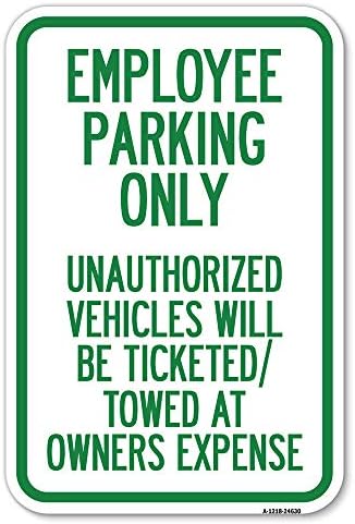 Само паркирање на вработените, неовластените возила ќе бидат влечени со влечење на трошок на сопственици | 18 x 24 знак за паркирање на алуминиумски